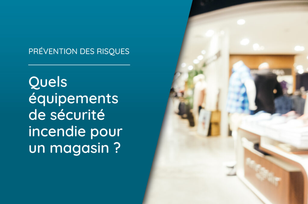 Equipements de sécurité incendie magasin petits commerces
