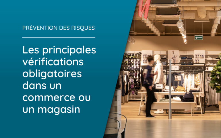 vérifications obligatoires pour magasins