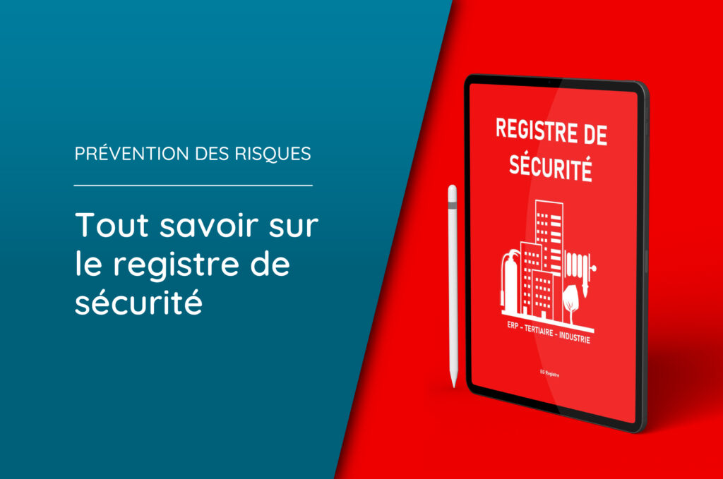 registre sécurité tout savoir