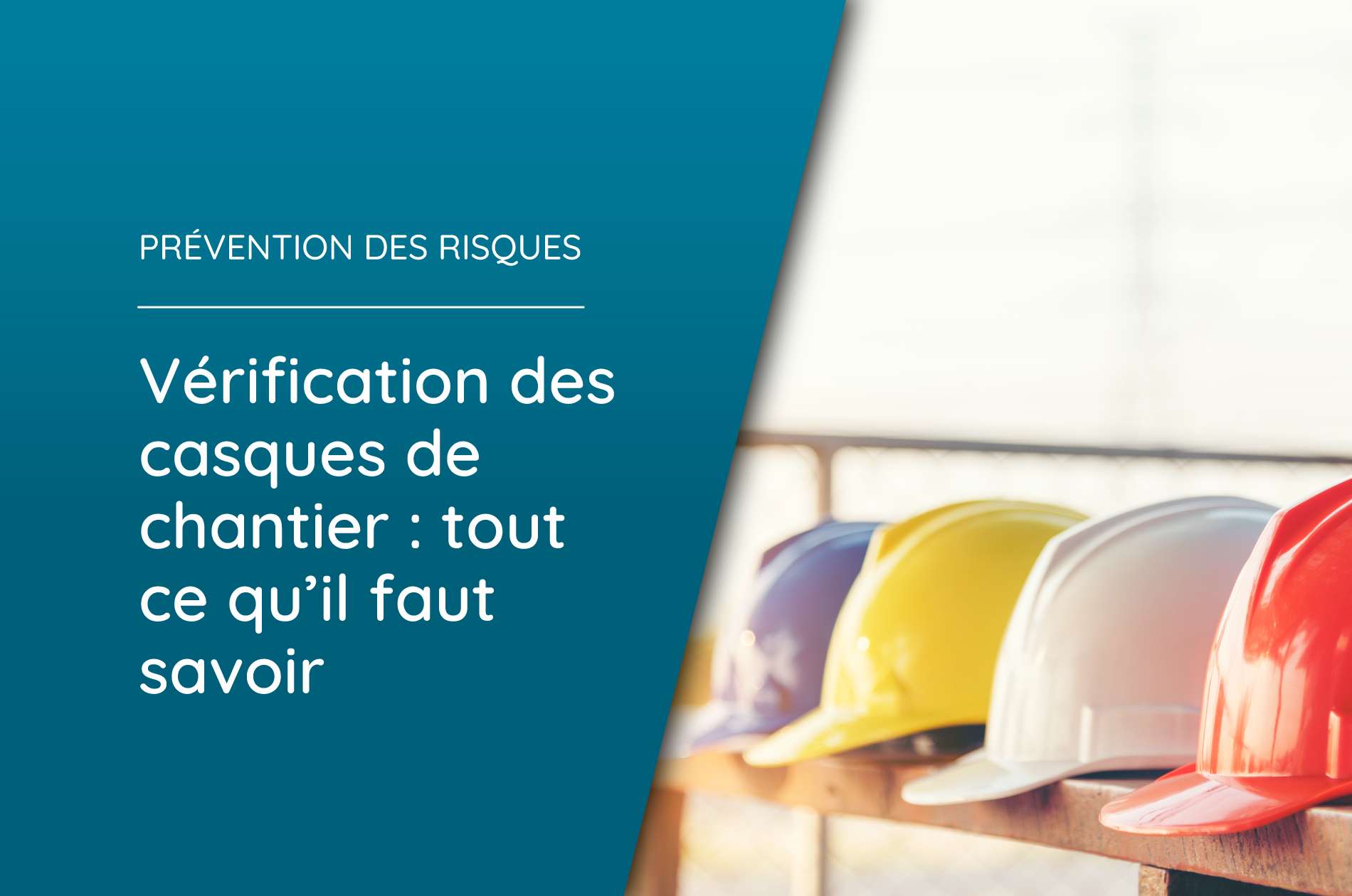 V rification Des Casques De Chantier Tout Ce Qu il Faut Savoir