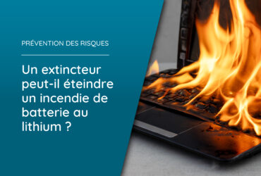 extincteur peut-il éteindre un incendie de batterie au lithium