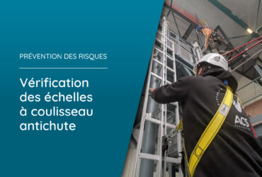 Vérification des échelles à coulisseau antichute