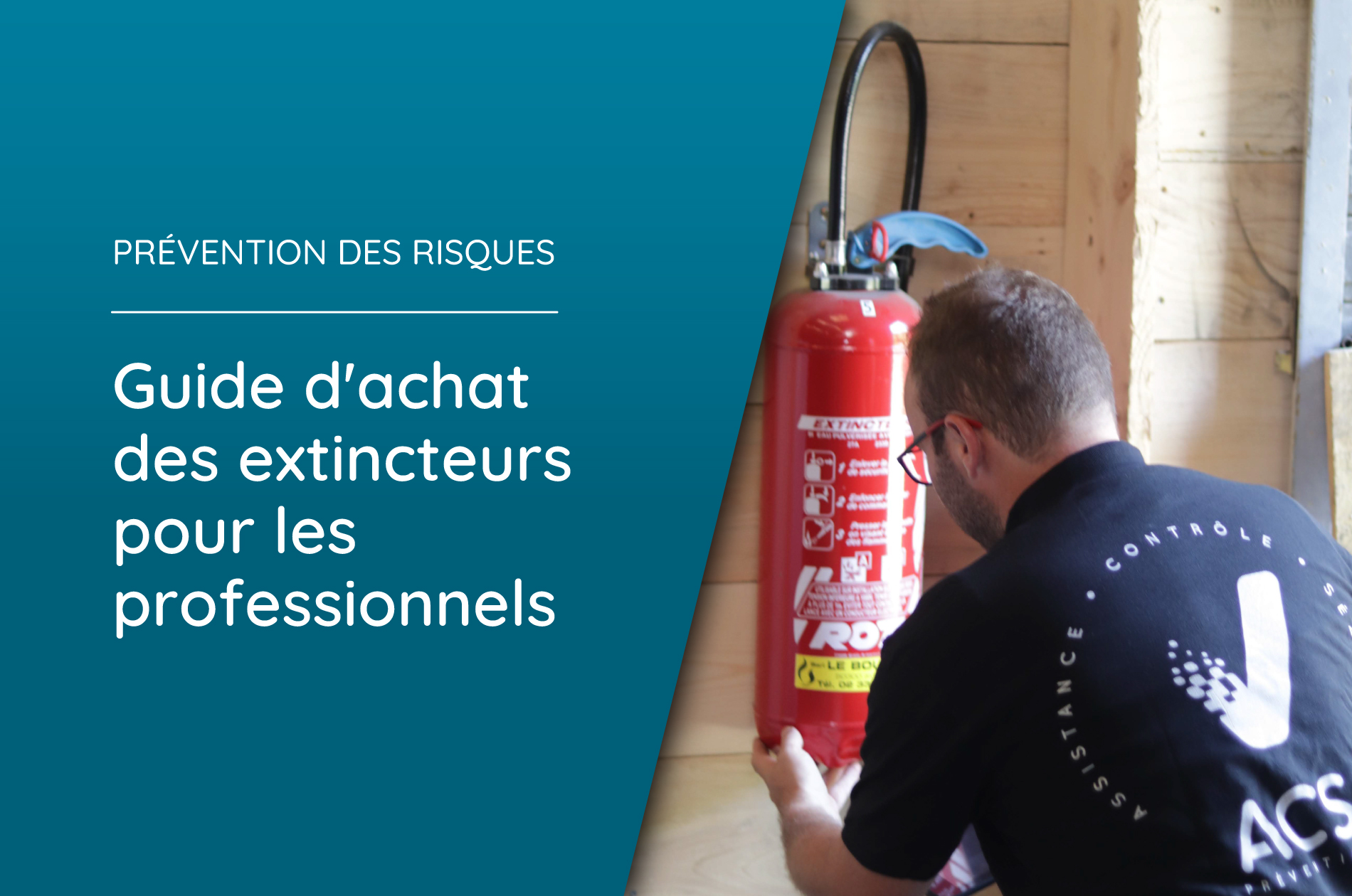 Guide 2026 – Extincteurs en entreprise : tout ce qu’il faut savoir