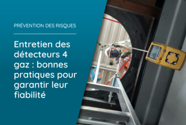 Entretien des détecteurs 4 gaz : bonnes pratiques pour garantir leur fiabilité