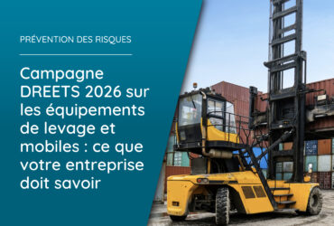 Campagne DREETS 2026 : ce que votre entreprise doit savoir sur les équipements de levage et mobiles