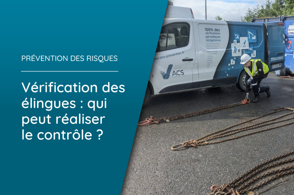 Vérification des élingues : qui peut réaliser le contrôle ?
